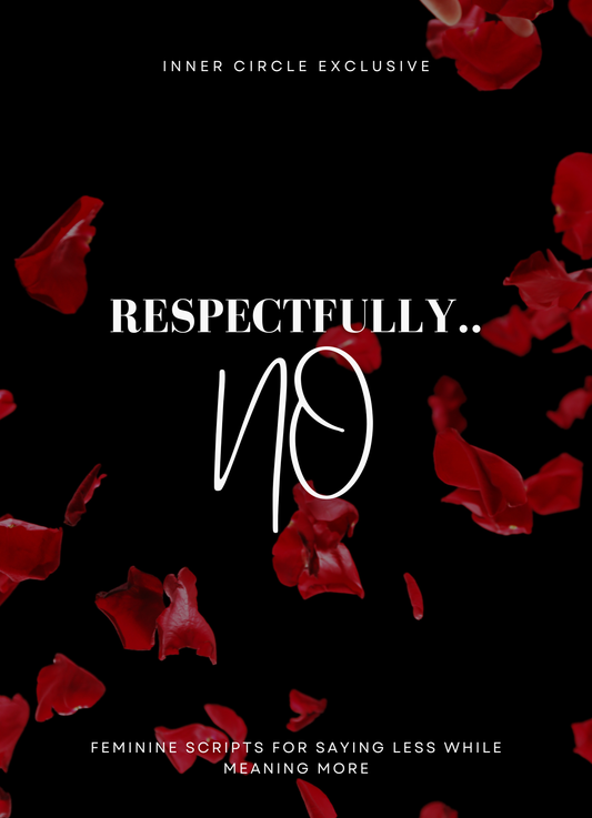 Respectfully.. No - Feminine Scripts for Saying Less While Meaning More